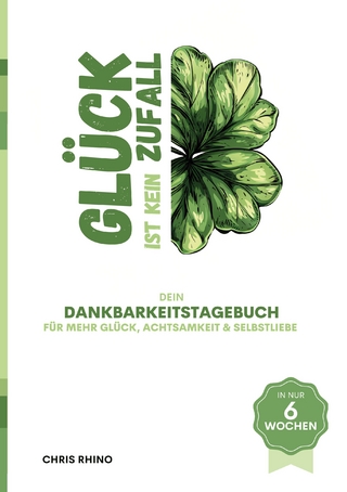 Dankbarkeitstagebuch - Glück ist kein Zufall