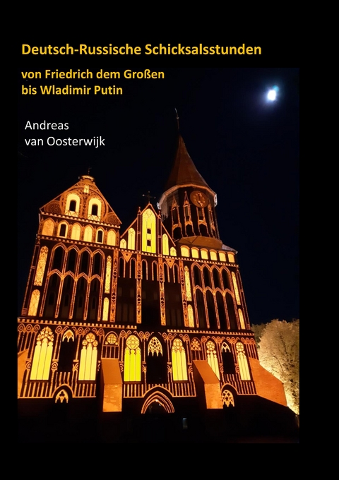 Deutsch-Russische Schicksalsstunden - Andreas van Oosterwijk