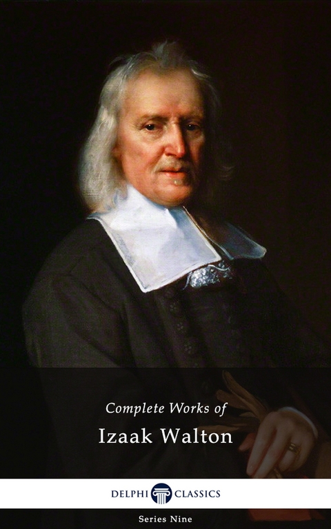 Delphi Complete Works of Izaak Walton (Illustrated) -  Izaak Walton