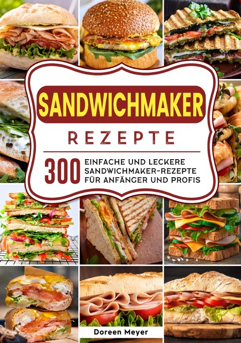 Sandwichmaker Rezepte - Doreen Meyer
