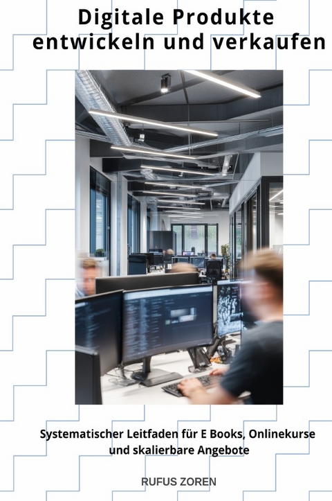 Digitale Produkte entwickeln und verkaufen - Rufus Zoren