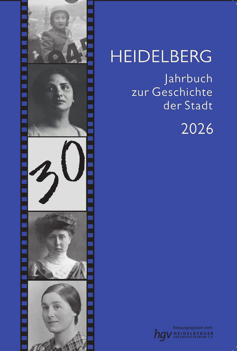 Heidelberg. Jahrbuch zur Geschichte der Stadt 2026 - Bernd Schneidm&uuml;ller, Benedikt Bader, Rolf Breitinger, Sara Doll, Eva-Maria Eberle, Kurt Eberle, Frank Engehausen, Milena Engel, Klaus Fanz, Stefanie Ferdinand, Julia Franke, Wolfgang Gallfu&szlig;, Norbert Giovannini, Hans-Peter Gruber, Frieder Hepp, Susanne Himmelheber, Nils Jochum, Klaus-Heinrich J&uuml;nemann, Martin Krau&szlig;, Silke Makowski, Hans-Martin Mumm, Petra Nellen, Hansjoachim R&auml;ther, Reinhard Riese, Claudia Rink, Maike Rotzoll, Florian Schmidgall, Manuel Schwarz, Tobias St&auml;dtler