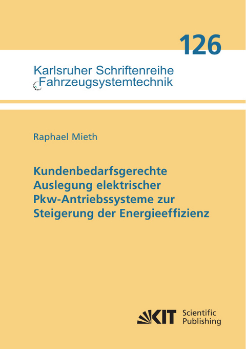Kundenbedarfsgerechte Auslegung elektrischer Pkw-Antriebssysteme zur Steigerung der Energieeffizienz - Raphael Mieth