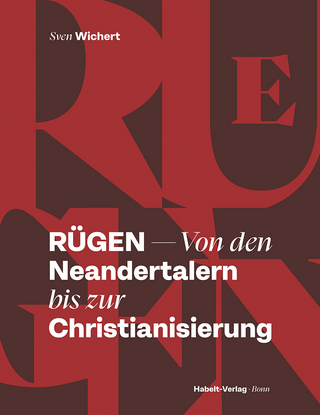 Rügen – Von den Neandertalern bis zur Christianisierung