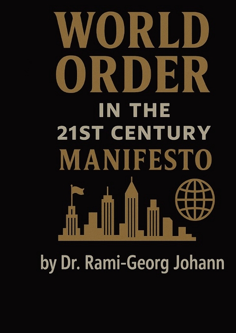 WORLD ORDER IN THE 21st CENTURY MANIFESTO - Rami Johann