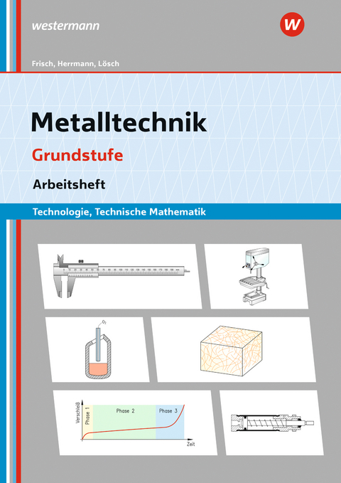 Metalltechnik Technologie - Erwin L&ouml;sch, Heinz Frisch, Karsten Herrmann