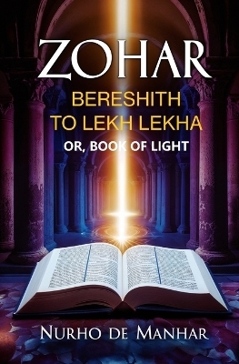 Zohar, Bereshith to Lekh Lekha - Nurho de Manhar