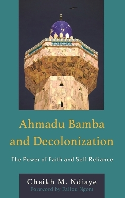 Ahmadu Bamba and Decolonization - Cheikh M Ndiaye