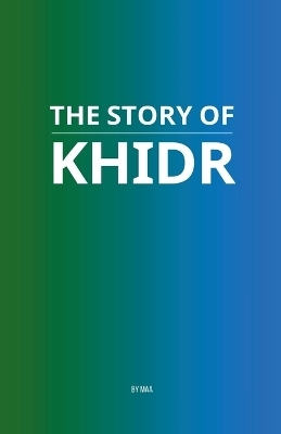 The Story of Khidr -  Maa
