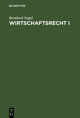 Wirtschaftsrecht I - Bernhard Nagel