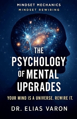 The Psychology of Mental Upgrades - Elias Varon