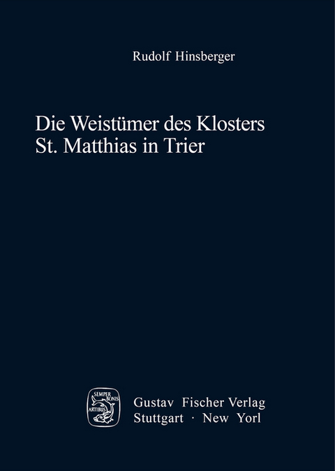 Die Weist&uuml;mer des Klosters St. Matthias in Trier - Rudolf Hinsberger
