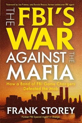 The FBI&rsquo;s War Against the Mafia - Frank Storey