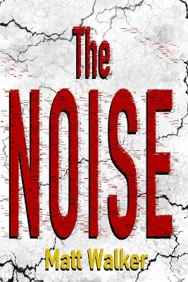 The Noise - Matt Walker
