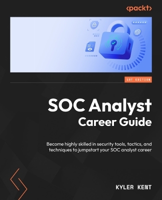 SOC Analyst Career Guide - Kyler Kent