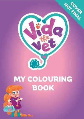 Vida the Vet: My Colouring Book -  Official Vida the Vet