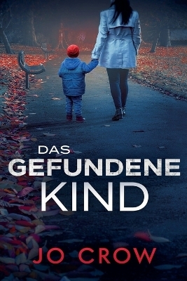 Das gefundene Kind - Jo Crow