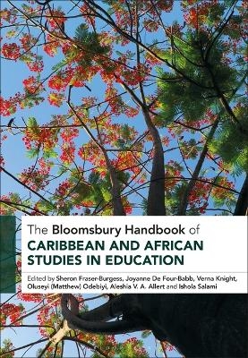 The Bloomsbury Handbook of Caribbean and African Studies in Education - 