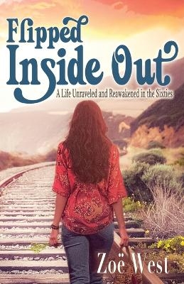 Flipped Inside Out - Zo&euml; West