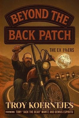 Beyond The Back Patch - Troy Koerntjes