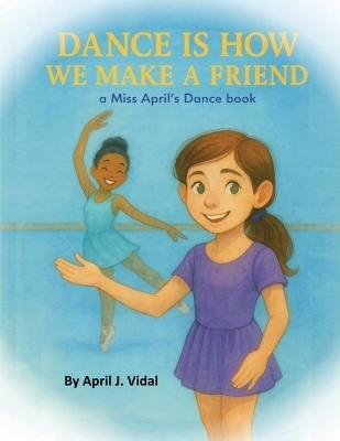 Dance is How We Make a Friend -  Vidal