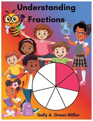 Understanding Fractions - Sally A Miller