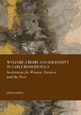 Welfare, Credit and Solidarity in Early Modern Italy