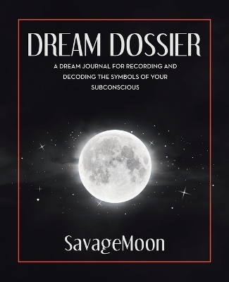 Dream Dossier -  Savagemoon