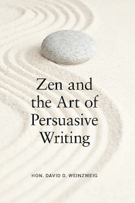 Zen and the Art of Persuasive Writing