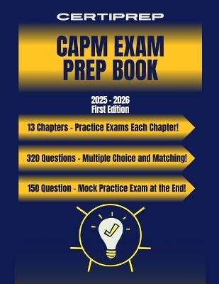 CertiPrep - CAPM Exam Prep Book 2025-2026 -  Certiprep