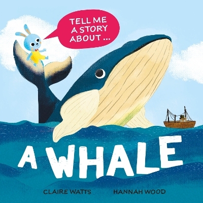 Tell Me a Story About: A Whale - Claire Watts