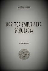 Der Tod zahlt alte Schulden - Marley Hobrok