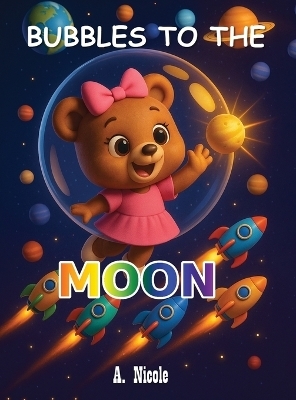 Bubbles to the Moon - A Nicole