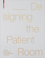 Designing the Patient Room - Sylvia Leydecker