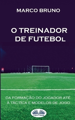 O Treinador de Futebol -  Marco Bruno