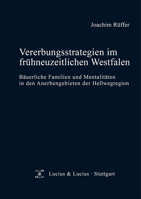 Vererbungsstrategien im fr&uuml;hneuzeitlichen Westfalen - Joachim R&uuml;ffer