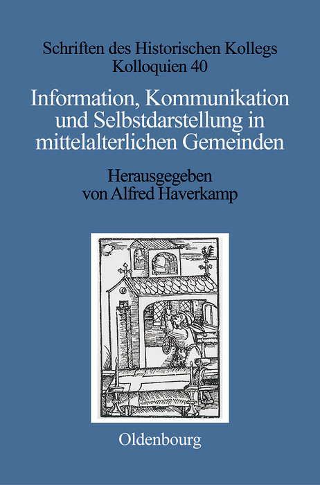 Information, Kommunikation und Selbstdarstellung in mittelalterlichen Gemeinden - 