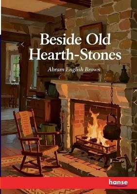 Beside Old Hearth-Stones