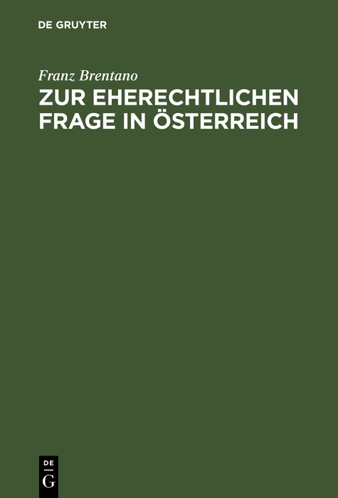 Zur eherechtlichen Frage in Österreich - Franz Brentano