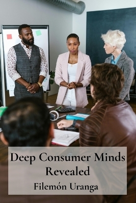 Deep Consumer Minds Revealed - Filem&oacute;n Uranga