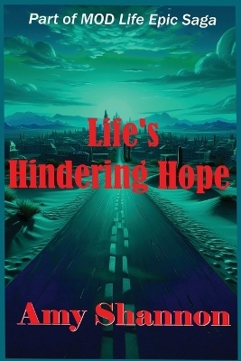 Life's Hindering Hope - Amy C Shannon