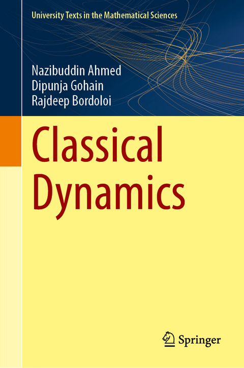 Classical Dynamics - Nazibuddin Ahmed, Dipunja Gohain, Rajdeep Bordoloi