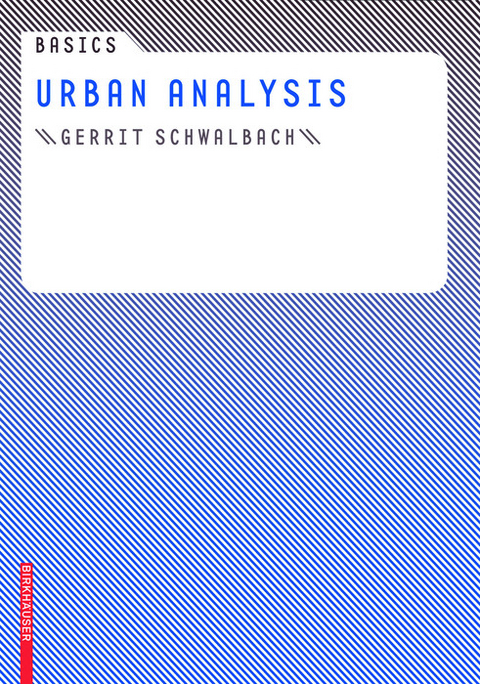 Basics Urban Analysis -  Gerrit Schwalbach