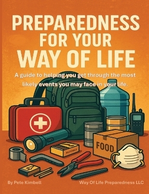 Preparedness For Your Way Of Life - Pete Kimbell