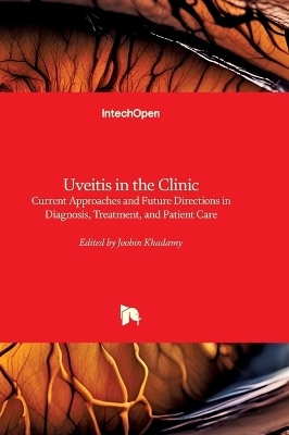 Uveitis in the Clinic - Current Approaches and Future Directions in Diagnosis, Treatment, and Patient Care - 