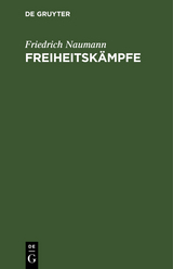 Freiheitskämpfe - Friedrich Naumann