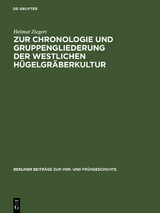 Zur Chronologie und Gruppengliederung der westlichen H&uuml;gelgr&auml;berkultur - Helmut Ziegert