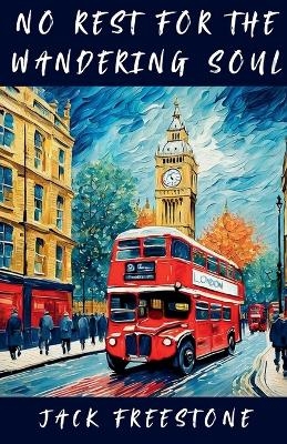 No Rest For The Wandering Soul - Jack Freestone