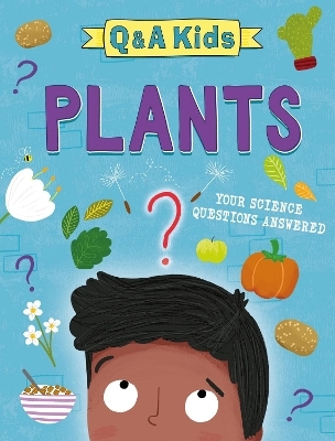Q and A Kids: Plants - Amy Chapman