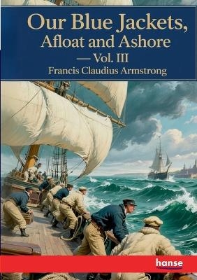 Our Blue Jackets, Afloat and Ashore